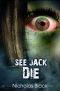 [See Jack Die 01] • See Jack Die